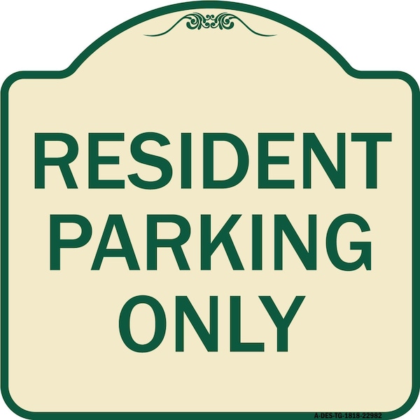 Resident Parking Only Heavy-Gauge Aluminum Architectural Sign, 18" x 18", TG-1818-22982
